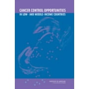 Cancer Control Opportunities in Low- And Middle-Income Countries, Used [Paperback]