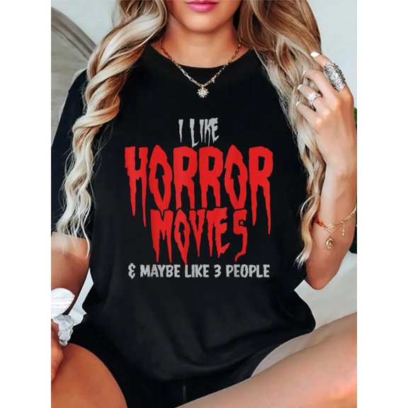 I Like Horror Movies And Maybe 3 People Funny Horror Fans Relaxed Fit Classic Comfort Cotton T-Shirt Women's Men's Graphic Tee Crew Neck summer vacation Tops