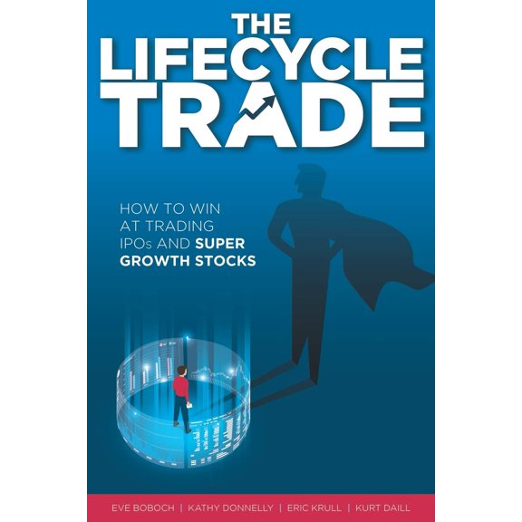 Pre-Owned The Lifecycle Trade: How to Win at Trading IPOs and Super Growth Stocks (Paperback) 1733506608 9781733506601