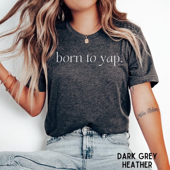 Tee Clo Yapper T-Shirt, Born To Yap Unisex Tee, Yapper Shirt, Gifts For Friends, Trendy Clothing, Cringe Gen Z Shirts All Size S-5XL, Full Size S-5XL