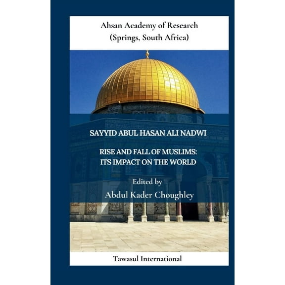 Rise and Fall of Muslims: Its Impact on the World, (Paperback)