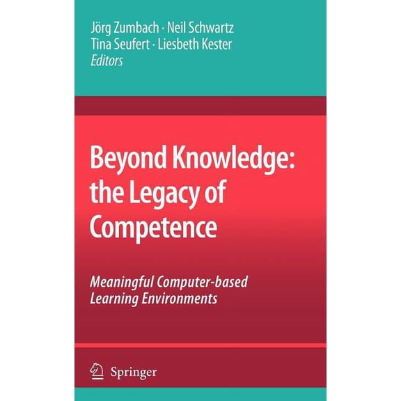 Beyond Knowledge: The Legacy of Competence: Meaningful Computer-Based Learning Environments, (Hardcover)