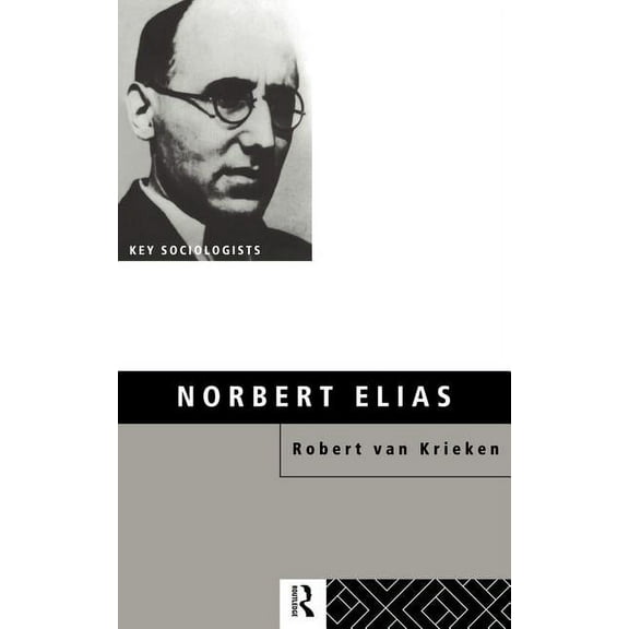 Key Sociologists Norbert Elias, (Paperback)