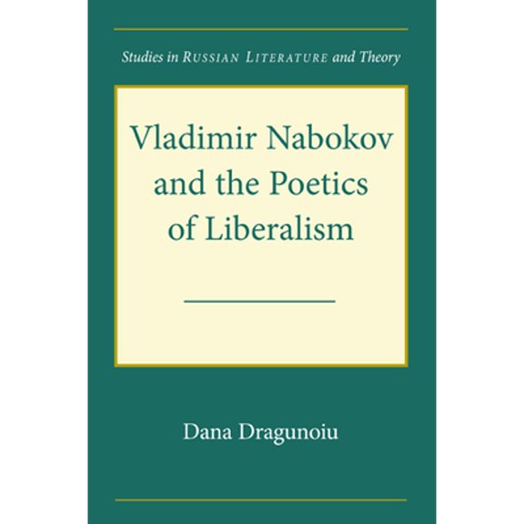 Pre-Owned Vladimir Nabokov and the Poetics of Liberalism (Paperback) 0810128543 9780810128545