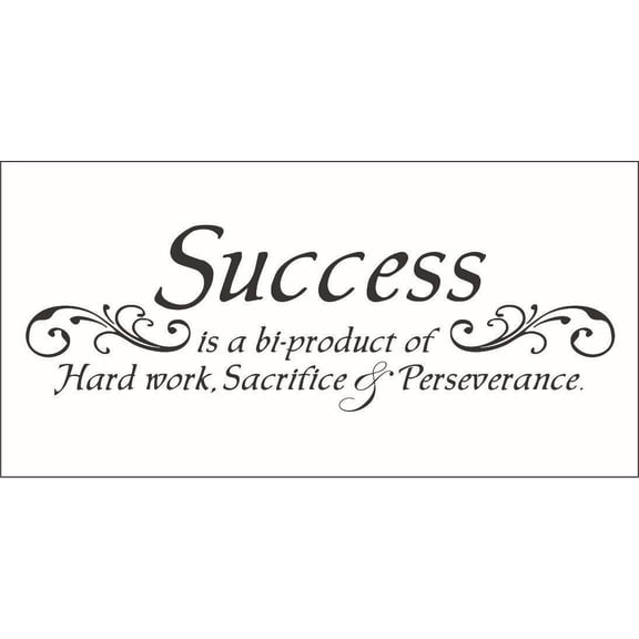 Success is a bi-product of Hard Work, Sacrifice.. Vinyl Quote - Large