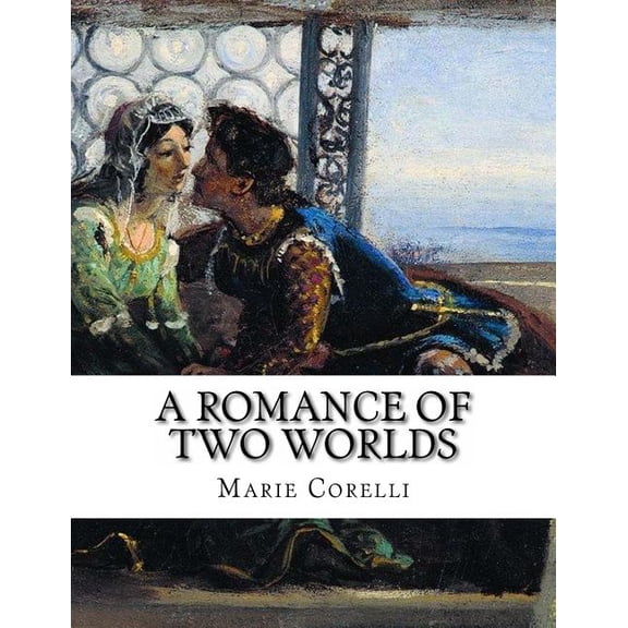 A Romance of Two Worlds, (Paperback)