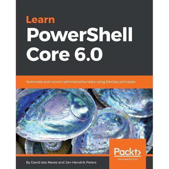 Learn PowerShell Core 6.0 (Paperback)
