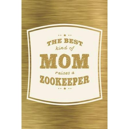 The Best Kind Of Mom Raises A Zookeeper: Family life grandpa dad men father's day gift love marriage friendship parenting wedding divorce Memory datin
