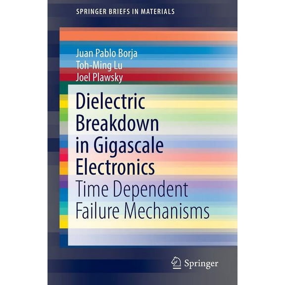 Springerbriefs in Materials Dielectric Breakdown in Gigascale Electronics: Time Dependent Failure Mechanisms, (Paperback)