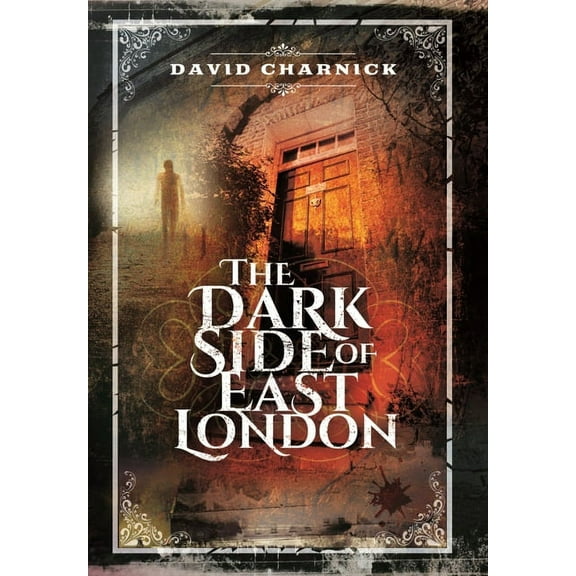 The Dark Side of East London