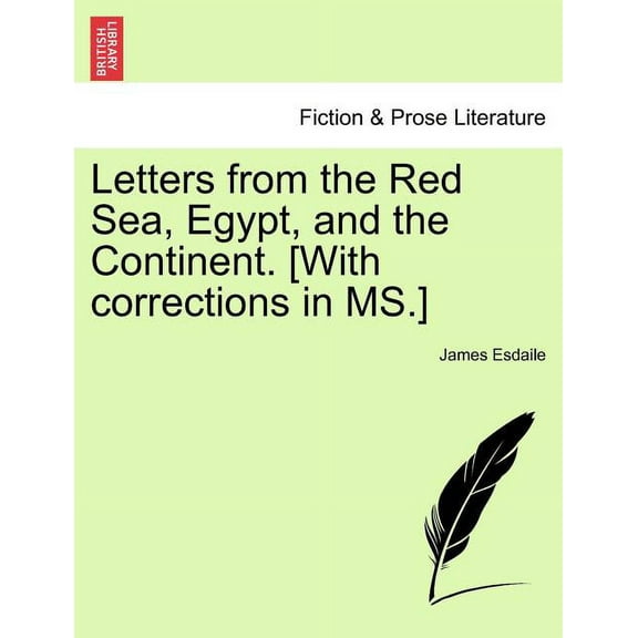 Letters from the Red Sea, Egypt, and the Continent. [With Corrections in MS.] (Paperback)
