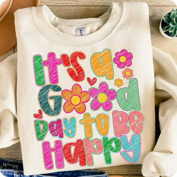 It’s a Good Day to Be Happy Sweatshirt, Inspirational Sweatshirt, Affirmation Wildflower Sweatshirt, Positive Quotes Summer Sweatshirt