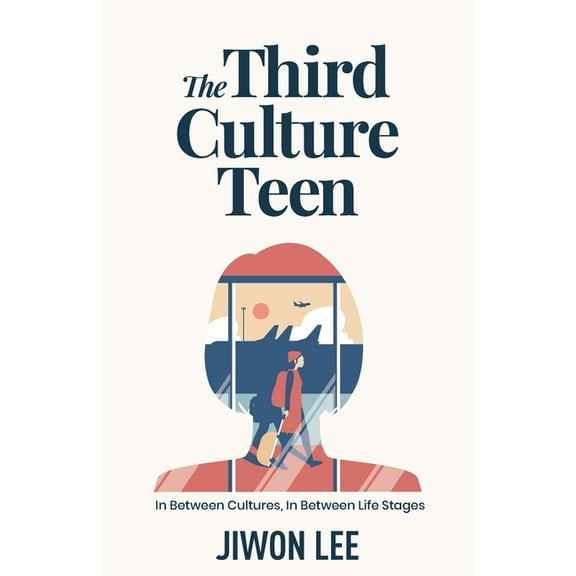 The Third Culture Teen: In Between Cultures, In Between Life Stages, (Paperback)