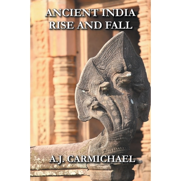 Ancient Worlds and Civilizations Ancient India, Rise and Fall, Book 5, (Paperback)