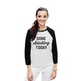thumbnail image 2 of Thread Tank Done Adulting Today Unisex 3/4 Sleeves Baseball Raglan White Black Small, 2 of 4