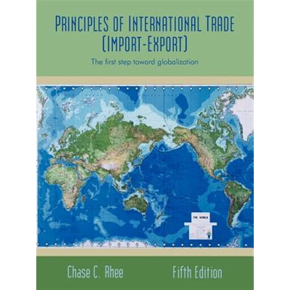 Pre-Owned Principles of International Trade (Import-Export): The First Step Toward Globalization (Paperback)