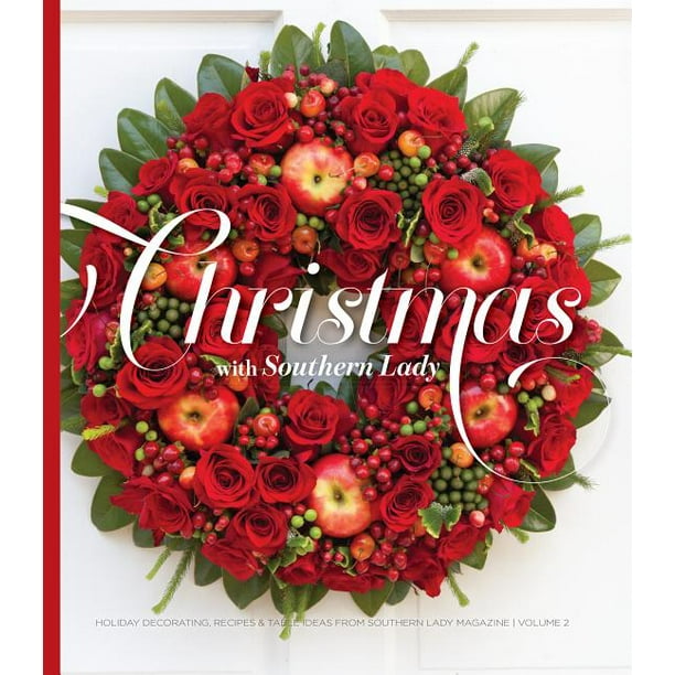 Christmas with Southern Lady, Volume 2 Holiday Decorating, Recipes