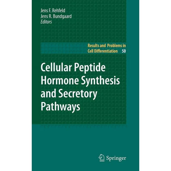 Results and Problems in Cell Differentia Cellular Peptide Hormone Synthesis and Secretory Pathways, Book 50, (Hardcover)