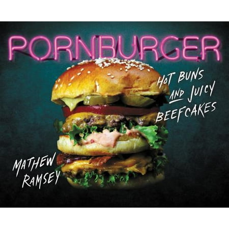 Pornburger : Hot Buns and Juicy Beefcakes