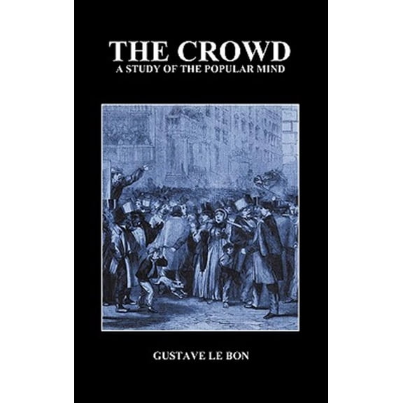 Pre-Owned The Crowd: A Study Of The Popular Mind