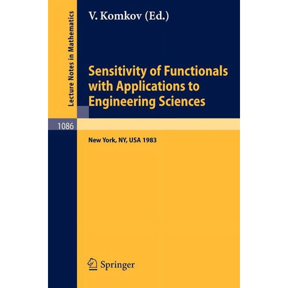 Lecture Notes in Mathematics Sensitivity of Functionals with Applications to Engineering Sciences: Proceedings of a Special Session of the American M, Book 1086, (Paperback)