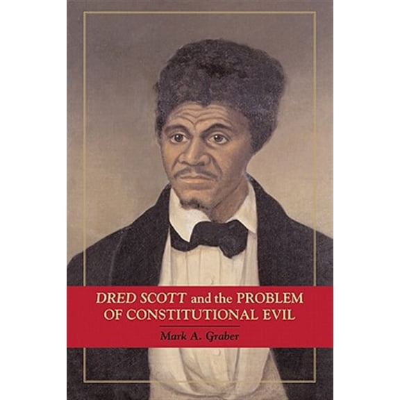 Pre-Owned Dred Scott and the Problem of Constitutional Evil (Paperback) 0521728576 9780521728577