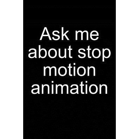 Ask Me: Stop-Motion Animation: Notebook for Animator Animation Kit Book Camera Software Puppet 6x9 in Dotted (Best Camera For Stop Motion Animation)