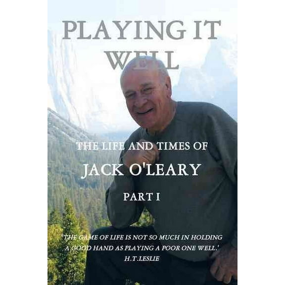 Playing It Well : The Life and Times of Jack O'leary