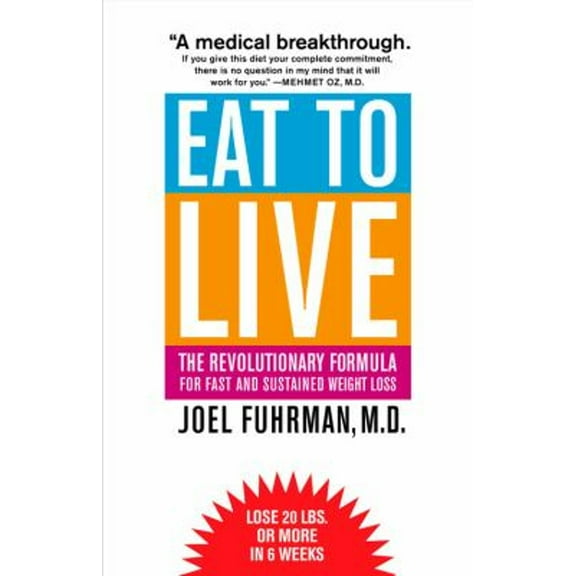 Pre-Owned Eat to Live: The Revolutionary Formula for Fast and Sustained Weight Loss (Paperback) by Dr. Joel Fuhrman