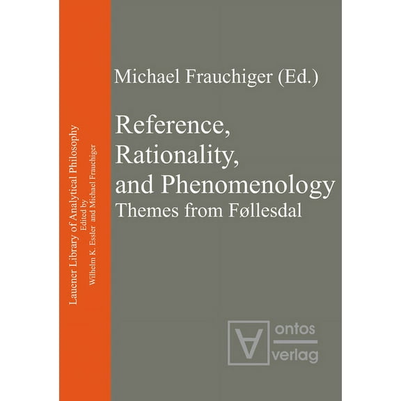 Lauener Library of Analytical Philosophy Reference, Rationality, and Phenomenology: Themes from Føllesdal, Book 2, (Hardcover)