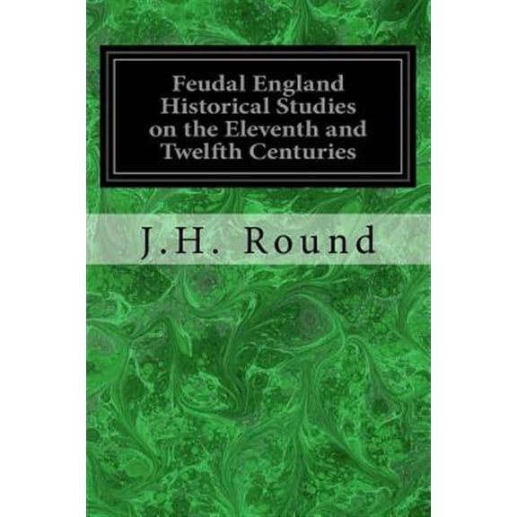 Pre-Owned Feudal England Historical Studies on the Eleventh and Twelfth Centuries