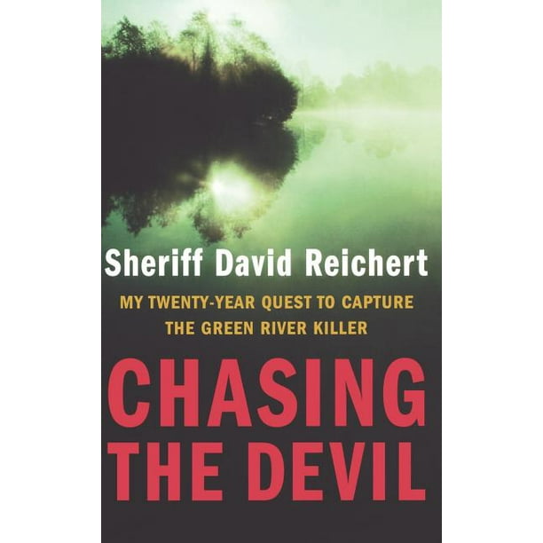 Chasing The Devil My Twenty Year Quest To Capture The Green River Killer Hardcover Walmart Com Walmart Com Chasing The Devil My Twenty Year Quest To Capture The Green River Killer Hardcover Walmart Com Walmart Com