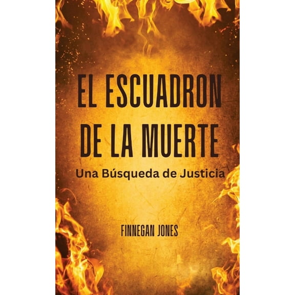 El EscuadrÃ³n de la Muerte: Una BÃºsqueda de Justicia, (Paperback)