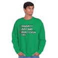 thumbnail image 5 of Christmas List Naughty Bad Didn't Try Sweatshirt for Men or Women Brisco Brands S, 5 of 6