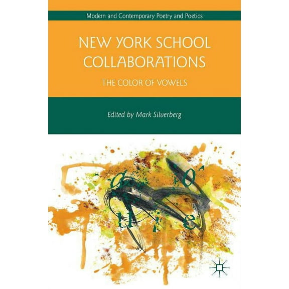 Modern and Contemporary Poetry and Poeti New York School Collaborations: The Color of Vowels, (Hardcover)