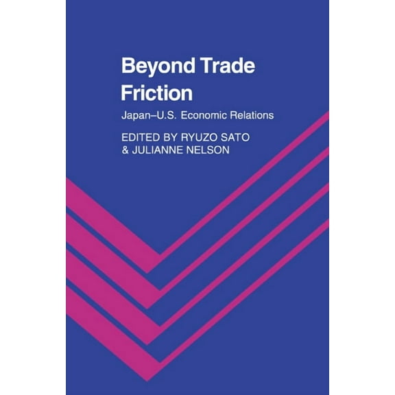 Beyond Trade Friction: Japan-Us Economic Relations, (Paperback)
