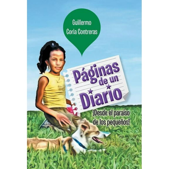 Páginas de un Diario: ¡Desde el paraÃso de los pequeños!, (Hardcover)