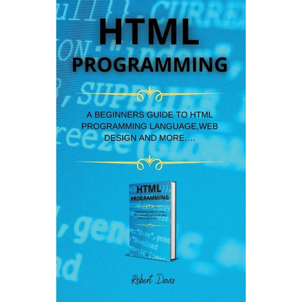 HTML Programming : A Beginners Guide to HTML Programming Language, Web ...