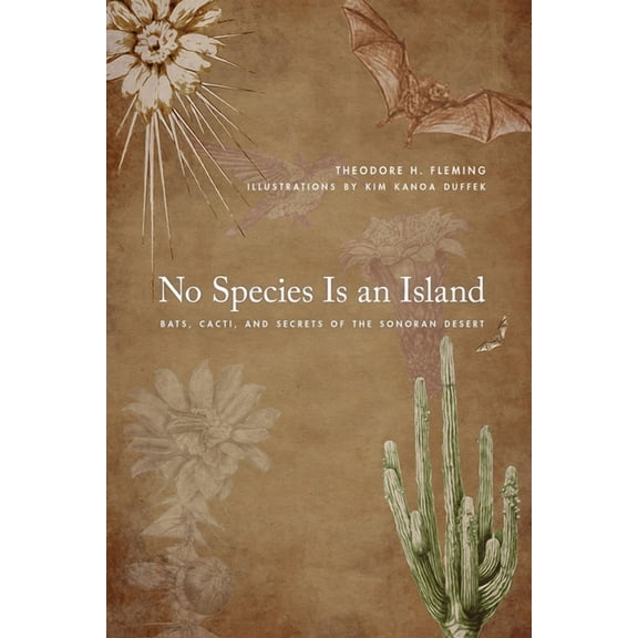 No Species Is an Island: Bats, Cacti, and Secrets of the Sonoran Desert, (Paperback)