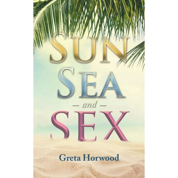 Sun, Sea, and Sex (Paperback)