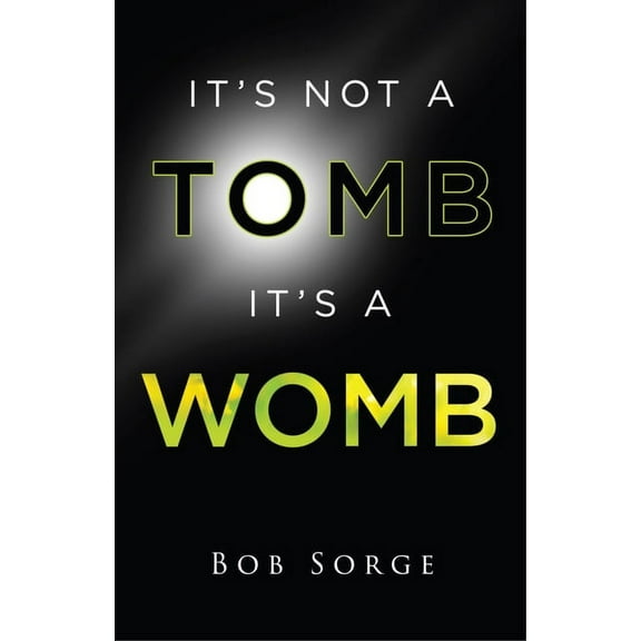 It's Not a Tomb It's a Womb, (Paperback)