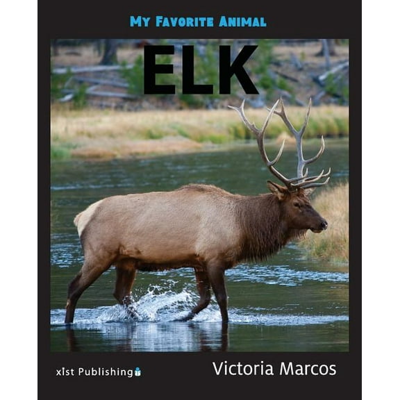 My Favorite Animal: Elk, (Paperback)
