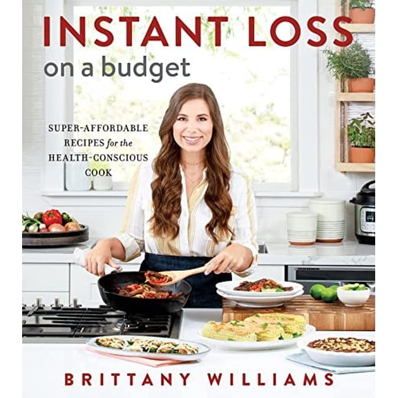 Pre-Owned Instant Loss on a Budget: Super-Affordable Recipes for the Health-Conscious Cook (Paperback) 0358353920 9780358353928