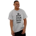 thumbnail image 3 of Keep Calm And Agree With Dad Crown Men's Graphic T Shirt Tees Brisco Brands M, 3 of 5