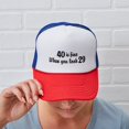 thumbnail image 6 of CafePress - 40 Is Fine When You Look 29 - Adjustable Unisex Printed Trucker Hat with Mesh Back, 6 of 10