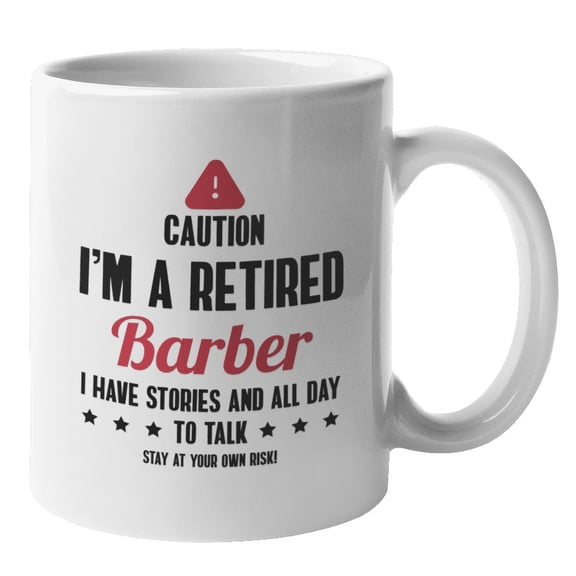 Caution I'm a Retired Barber Coffee & Tea Mug for Hairdresser & Stylist (11oz)