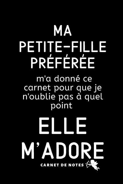Ma Petite Fille Preferee Carnet De Note Cadeau Pour Anniversaire Noel Ou Fete Des Grands Meres Et Grands Peres Paperback Walmart Com