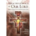 thumbnail image 1 of Pre-Owned Miraculous Images of Our Lord: Famous Catholic Statues, Portraits and Crucifixes (Paperback) 0895554968 9780895554963, 1 of 1