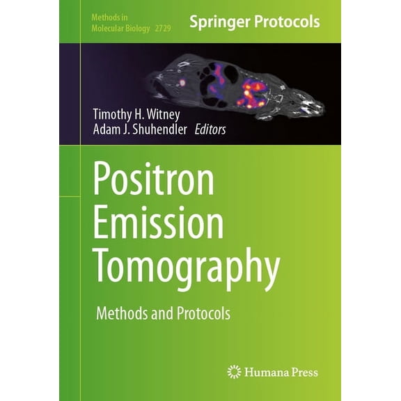 Methods in Molecular Biology Positron Emission Tomography: Methods and Protocols, Book 2729, (Hardcover)