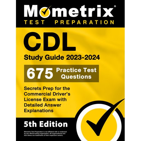 Pre-Owned CDL Study Guide 2023-2024 - 675 Practice Test Questions Secrets Prep for the Commercial Driver s License Exam with Detailed Answer Explanations: [5th (Paperback) 1516722671 9781516722679